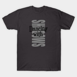 Dancing with Shadows T-Shirt